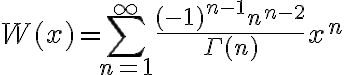 $W(x)=\sum_{n=1}^{\infty}\frac{(-1)^{n-1} n^{n-2}}{\Gamma(n)}x^n$
